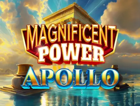 Magnificent Power Apollo