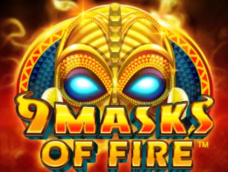 9 Masks Of Fire