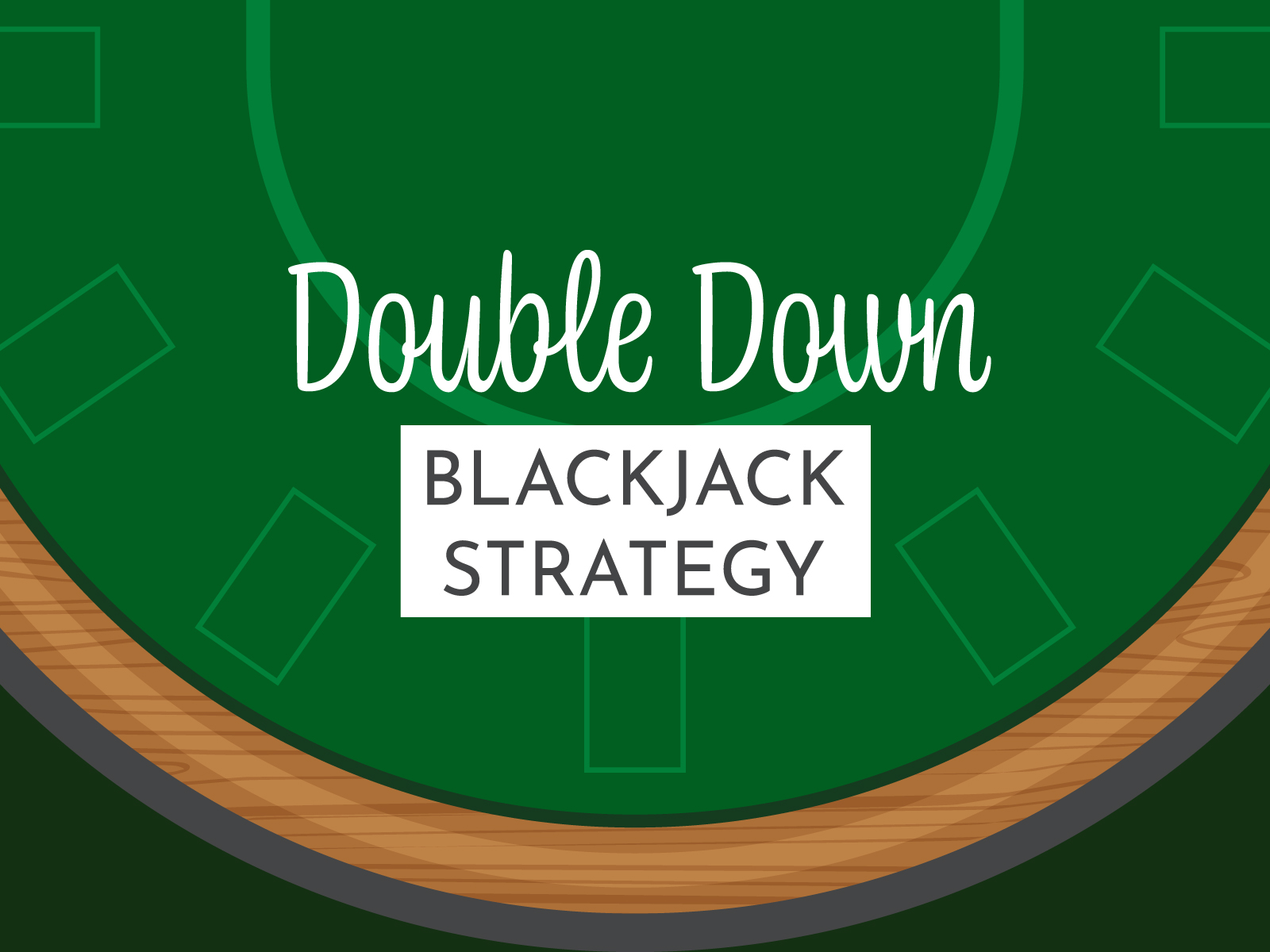 When To Double Down In Blackjack When Not To Blackjack Strategy